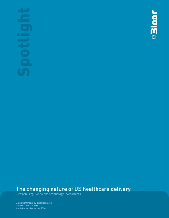 Cover for The changing nature of US healthcare delivery - reform, regulation and technology investments