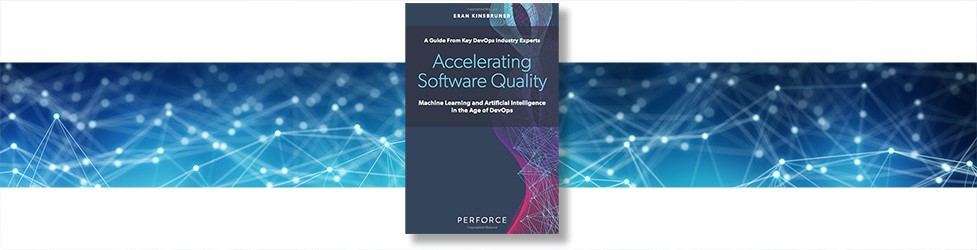 Future of Work: Accelerating Software Quality: Machine Learning and Artificial Intelligence in the Age of DevOps