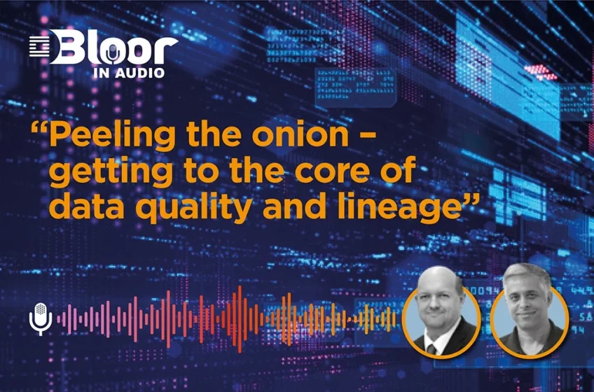 Peeling the onion – getting to the core of data quality and lineage