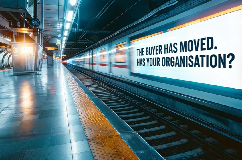The Buyer Has Moved. Has Your Organisation?