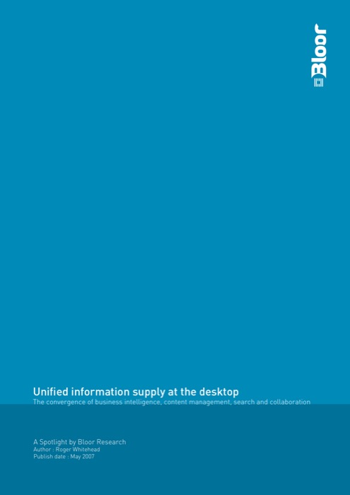 Cover for Unified information supply at the desktop - The convergence of business intelligence, content management, search and collaboration